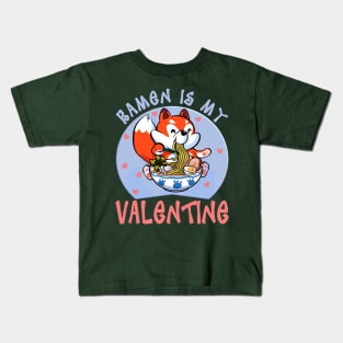 Ramen is my Valentine Kids T-Shirt